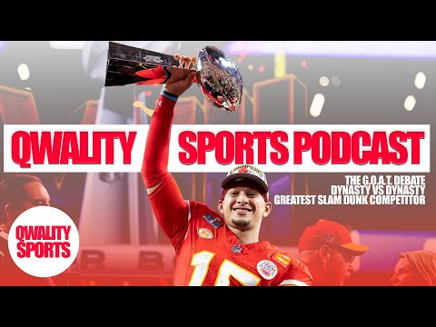 Qwality Sports Podcast: Super Bowl 58 Recap, Dynasty vs Dynasty and the G.O.A.T. Debate