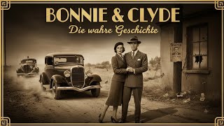 Bonnie und Clyde – Die wahre Geschichte des legendären Gangsterpaares