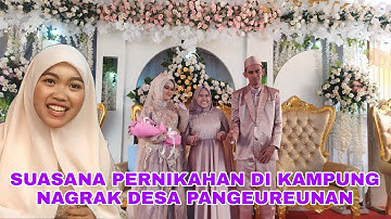SUASANA PERNIKAHAN DI KAMPUNG NAGRAK DESA PANGEUREUNAN