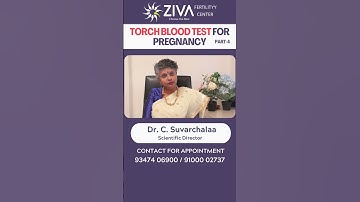 TORCH Blood Test || Part 4 || Screening Tests For Fertility || Dr C Suvarchalaa