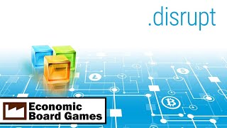 Disrupt: Run-Through: Economic Board Games