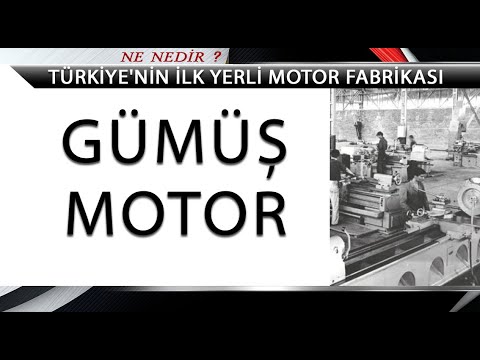 Türkiye’nin İlk Motor Fabrikası: Gümüş Motor
