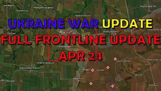 Ukraine Conflict (20240424): Full Frontline Update