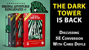 The Dark Tower is BACK! 5E Conversion Discussion And More With Chris Doyle
