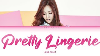 G.NA (지나) – Pretty Lingerie | G.Na's Secret (예쁜 속옷) [Han|Rom|Eng] Color Coded Lyrics