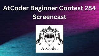 AtCoder Beginner Contest 284 Screencast