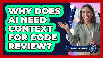 Why Does AI Need Context For Code Review?