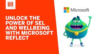 Tech User Labs - Unlock the Power of #SEL and #Wellbeing with #microsoft Reflect