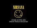 NIRVANA - Come as you are [DRUM TRACK ISOLATED]