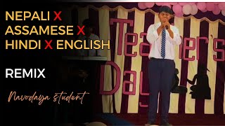 Nepali x Assamese x Hindi x English Song Remix By Navodaya Student