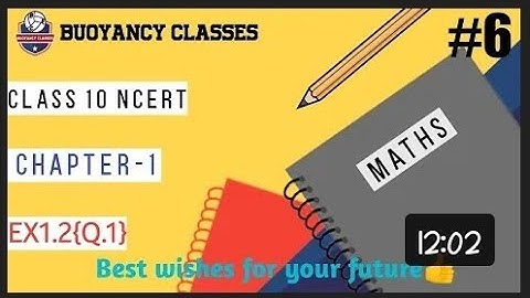 Class 10 Maths Chapter 1(ariach Part 6/ Real Number Solution/ NCERT BOOK/Excersise 1.2