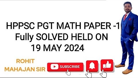 HPPSC PGT MATH PAPER -1 Fully SOLVED|| HELD ON 19 MAY 2024|| PGT MATH ANSWER KEY