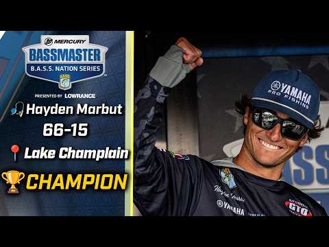 From 7th to 1st, Hayden Marbut takes the B.A.S.S. Nation title at Lake Champlain