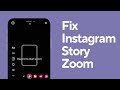 How to fix instagram story zoom error on phone stepbystep guide