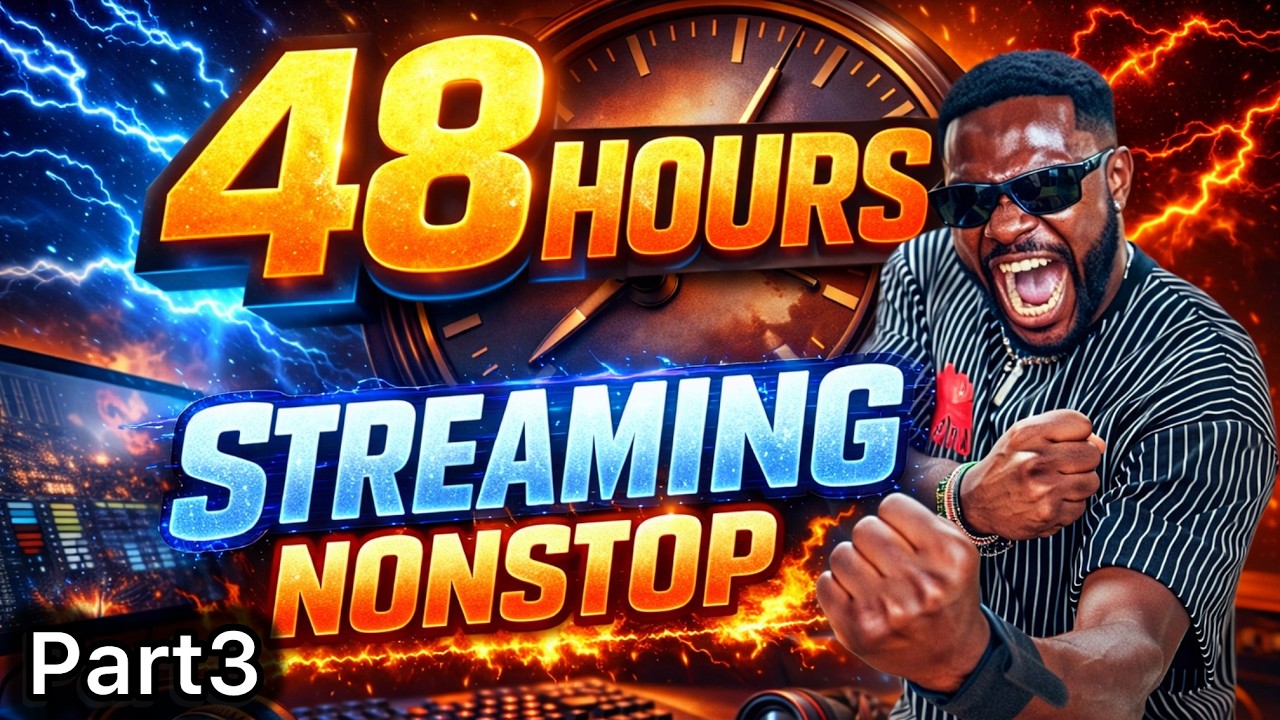 🔴 PT3 - 48HRS NONSTOP STREAM
