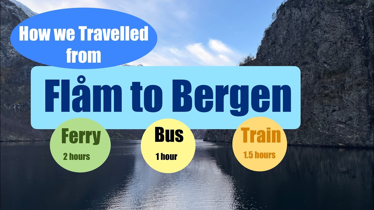 Travelling from Flam to Bergen - Ferry, Bus and Train