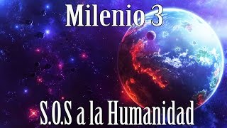 Milenio 3 - Ovnis: S.O.S a la Humanidad