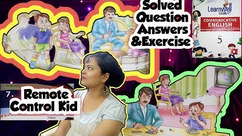 Remote Control Kid | Solved Exercise & Question Answers | NwLrnwell English Clas5 | Princess Tiara