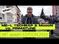 VBT splash! Edition 2014 - ME-L Techrap &amp; MoooN vs. Primatune (Viertelfinale Hinrunde)