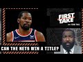 The Nets are not winning a title WITHOUT Kyrie Irving! - Kendrick Perkins | First Take