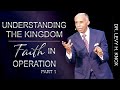 Dr levy h knox   understanding the kingdom of god faith in operation part 1