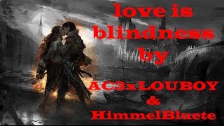 MultiFandom // Love Is Blindness (Collab with Himmelbluete)