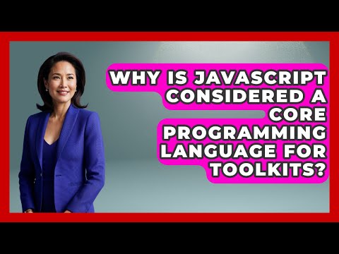 Why Is JavaScript Considered a Core Programming Language for Toolkits? | JavaScript Toolkit News