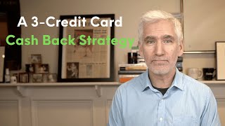 A 3Credit Card Cash Back Strategy Worth $500,000+