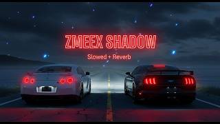 Zmeex - Shadow 🌑 Slowed + Reverb Dark Lofi Vibes