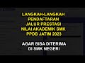 LANGKAH-LANGKAH PENDAFTARAN JALUR PRESTASI NILAI AKADEMIK SMK