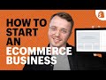 How to start an ecommerce business a complete blueprint