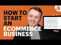 How to Start an Ecommerce Business (A Complete Blueprint)