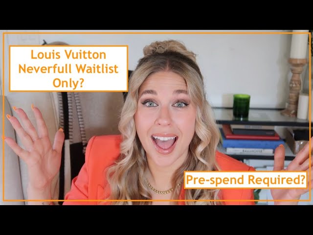 What is Louis Vuitton's New Neverfull Waitlist Policy?