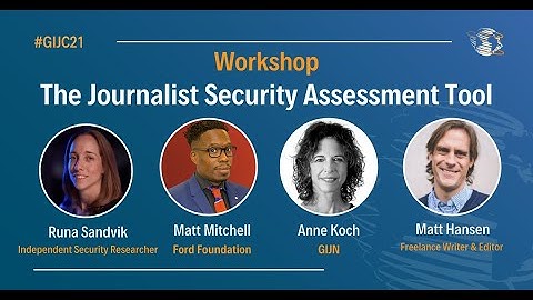 #GIJC21 - The Journalist Security Assessment Tool