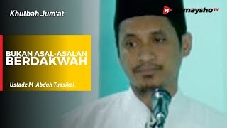 Khutbah Jum'at : Berdakwah & Jadi Pelopor Kebaikan - Ustadz M Abduh Tuasikal