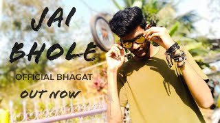 JAI BHOLE - OFFICIAL BHAGAT (Lyrics In Description)