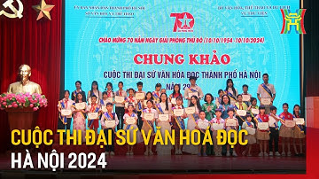 Cuộc thi Đại sứ Văn hoá đọc Hà Nội 2024 | Tin tức