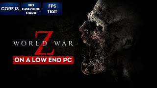 World War Z on Low End PC | NO Graphics Card | i3 screenshot 4