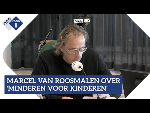 Marcel van Roosmalen over 'minderen voor kinderen' | NPO Radio 1