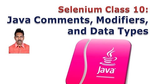 Selenium 10: Java Comments, Modifiers, and Data Types