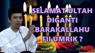 Barakallahu fii umrik? Ustadz Abdul Somad