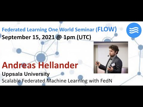 FLOW Seminar #51: Andreas Hellander (Uppsala University) Scalable Federated Learning with FedN