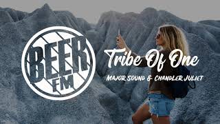 Major Sound & Chandler Juliet - Tribe Of One