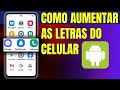 COMO AUMENTAR AS LETRAS E OS ÍCONES DO CELULAR ANDROID PASSO A PASSO