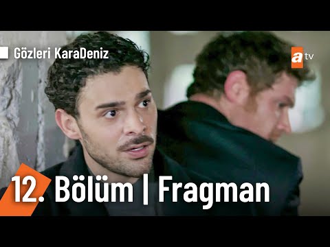 Gözleri KaraDeniz 12 Bölüm Fragmanı Demek Sırt Sırta Verdik GozleriKaradenizatv