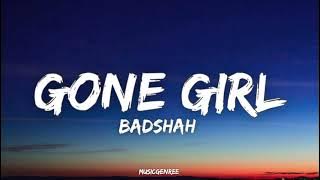 Badshah - Gone Girl (Lyrics) | Payar dev | Sakshi vaidya