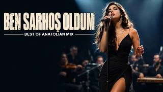 Ben Sarhoş Oldum Kamuran Akkor Cover Best Of Anatolian Mix 2026