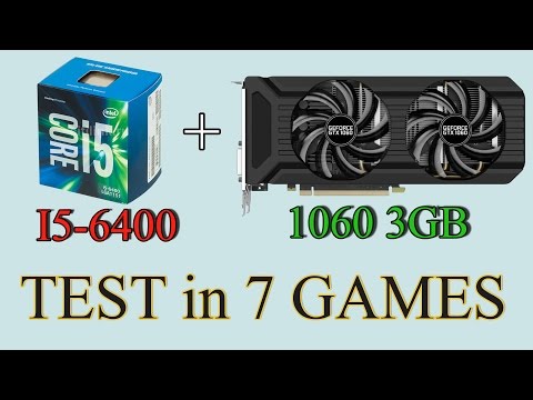 i5 6400  + 1060 3GB  test in 7 games 1080p