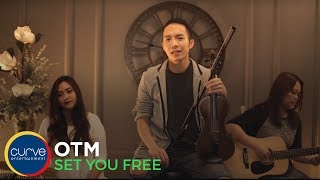 OTM | Set You Free | Performance video chords