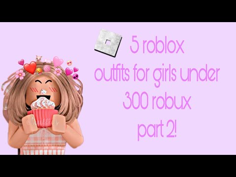 5 Cute Roblox Outfits Under 300 Robux Part 2 Youtube - 300 robux